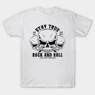 Stay true true love 1980 rock and roll feel the freedom T-Shirt